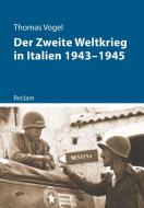 Der Zweite Weltkrieg in Italien 1943-1945 di Thomas Vogel edito da Reclam Philipp Jun.