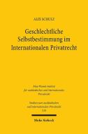 Geschlechtliche Selbstbestimmung im Internationalen Privatrecht di Alix Schulz edito da Mohr Siebeck GmbH & Co. K