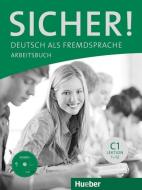 Sicher! C1 Arbeitsbuch mit CD-ROM di Michaela Perlmann-Balme, Susanne Schwalb, Magdalena Matussek edito da Hueber Verlag GmbH