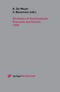 Simulation of Semiconductor Processes and Devices 1998 edito da Springer Vienna