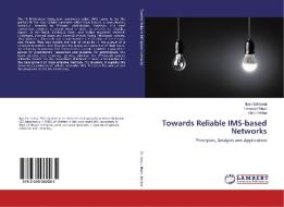 Towards Reliable IMS-based Networks di Ilyas Ed-daoui, Tomader Mazri, Nabil Hmina edito da LAP Lambert Academic Publishing