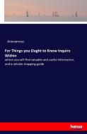 For Things you Ought to Know Inquire Within di Anonymous edito da hansebooks