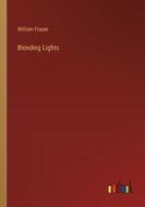 Blending Lights di William Fraser edito da Outlook Verlag