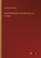 Beschreibung des Gesundbrunnens zu Teinach di Karl Friedrich Müller edito da Outlook Verlag