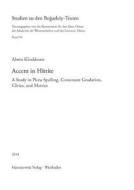 Accent in Hittite: A Study in Plene Spelling, Consonant Gradation, Clitics, and Metrics di Alwin Kloekhorst edito da Harrassowitz