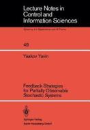 Feedback Strategies for Partially Observable Stochastic Systems di Y. Yavin edito da Springer Berlin Heidelberg