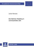 Der Berliner Wedding in Vorindustrieller Zeit di Jochen Reinecke edito da Peter Lang Gmbh, Internationaler Verlag Der W