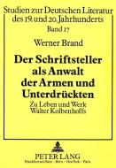 Der Schriftsteller als Anwalt der Armen und Unterdrückten di Werner Brand edito da Lang, Peter GmbH