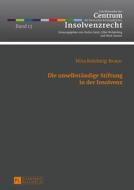 Die unselbständige Stiftung in der Insolvenz di Nina Rohrberg-Braun edito da Lang, Peter GmbH