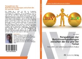 Perspektiven der Beitrittsverhandlungen zwischen der EU und der Türkei di Enes Göksel edito da AV Akademikerverlag