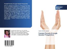 Female Poverty Through Gender Prespective di Sharma Basnet Sunita edito da Scholars' Press