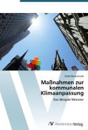 Maßnahmen zur kommunalen Klimaanpassung di Ulrich Beckschulte edito da AV Akademikerverlag