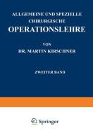 Allgemeine und Spezielle Chirurgische Operationslehre di Martin Kirschner edito da Springer Berlin Heidelberg