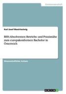 BHS-Absolventen: Betriebs- und Praxisnähe zum europakonformen Bachelor in Österreich di Karl Josef Westritschnig edito da GRIN Publishing