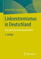 Linksextremismus in Deutschland di Armin Pfahl-Traughber edito da Springer-Verlag GmbH
