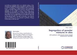 Segregation of powder mixtures in silos di Niklas Engblom edito da LAP Lambert Academic Publishing