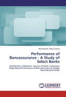 Performance of Bancassurance - A Study of Select Banks di Mohammed Abdul Samad edito da LAP Lambert Academic Publishing