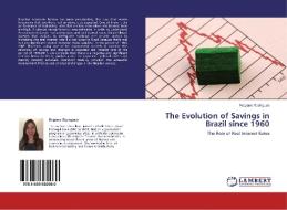 The Evolution of Savings in Brazil since 1960 di Regiane Rodrigues edito da LAP Lambert Academic Publishing