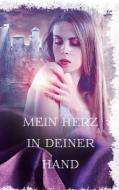 Mein Herz in deiner Hand di Elias Kanz edito da Books on Demand