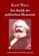 Zur Kritik der politischen Ökonomie di Karl Marx edito da Hofenberg