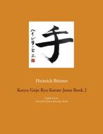 Koryu Goju Ryu Karate Jutsu Book 2 di Heinrich Büttner edito da Books on Demand