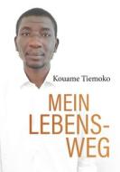 Mein Lebensweg di Kouame Tiemoko edito da Books on Demand