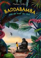 Baddabamba und die Insel der Zeit di Markus Orths edito da Ueberreuter Verlag