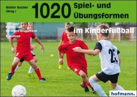 1020 Spiel- und Übungsformen im Kinderfußball edito da Hofmann GmbH & Co. KG