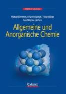 Allgemeine Und Anorganische Chemie [With CDROM] di Manfred Jackel, Helge Willner, Geoffrey William Rayner-Canham edito da Springer