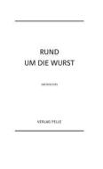 Rund um die Wurst di Paul Bali, Basil Borneo, Paul Pudel edito da Books on Demand