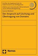 Der Anspruch auf Löschung und Übertragung von Domains di Susanne Weckbach edito da Nomos Verlagsges.MBH + Co