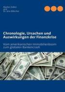Chronologie, Ursachen und Auswirkungen der Finanzkrise di Marlen Zobler, Jens Bölscher edito da Books on Demand