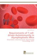 Requirements of T cell-driven Autoimmunity in Alymphoplastic Mice di Janin Hofmann edito da Südwestdeutscher Verlag für Hochschulschriften AG  Co. KG
