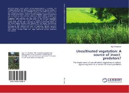 Uncultivated vegetation: A source of insect predators? di Ingrid Rencken edito da LAP Lambert Academic Publishing