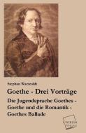 Goethe - Drei Vorträge di Stephan Waetzoldt edito da UNIKUM