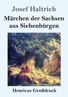 Märchen der Sachsen aus Siebenbürgen (Großdruck) di Josef Haltrich edito da Henricus