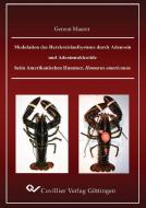 Modulation des Herzkreislaufsystems durch Adenosin und Adeninnukleotide beim Amerikanischen Hummer, Homarus americanus di Gereon Maurer edito da Cuvillier Verlag