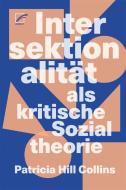 Intersektionalität als kritische Sozialtheorie di Patricia Hill Collins edito da Unrast Verlag