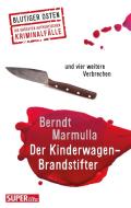 Der Kinderwagen-Brandstifter di Berndt Marmulla edito da Bild und Heimat
