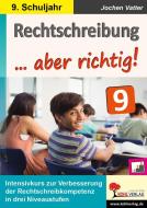 Rechtschreibung ... aber richtig! / Klasse 9 di Jochen Vatter edito da Kohl Verlag