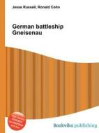 German Battleship Gneisenau di Jesse Russell, Ronald Cohn edito da Book On Demand Ltd.