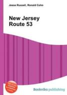 New Jersey Route 53 di Jesse Russell, Ronald Cohn edito da Book On Demand Ltd.