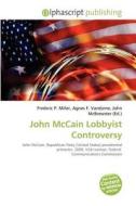 John Mccain Lobbyist Controversy edito da Alphascript Publishing