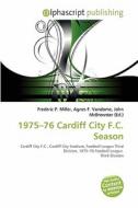 1975-76 Cardiff City F.c. Season edito da Alphascript Publishing