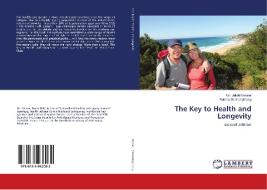 The Key to Health and Longevity di Karl Jakob Neeser, Ratana Somrongthong edito da LAP Lambert Academic Publishing