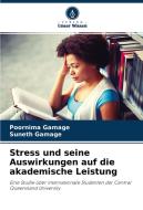 Stress und seine Auswirkungen auf die akademische Leistung di Poornima Gamage, Suneth Gamage edito da Verlag Unser Wissen