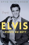 Elvis - Vidste du det? di Stig Ulrichsen edito da Lindhardt og Ringhof