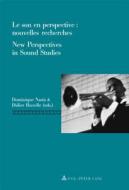 Le son en perspective: nouvelles recherches. New Perspectives in Sound Studies edito da P.I.E.