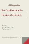 Tax Coordination in the European Community di Sijbren Cnossen edito da Springer Netherlands