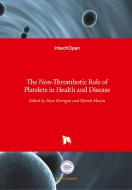 The Non-Thrombotic Role of Platelets in Health and Disease edito da IntechOpen
